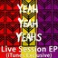 Yeah Yeah Yeahs: iTunes Session - EP