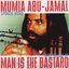 Mumia Abu-Jamal Spoken Word With Music By Man Is The Bastard