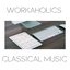 Workaholics Classical Music