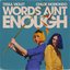 Words Ain't Enough - Single