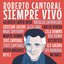 Roberto Cantoral : Siempre Vivo