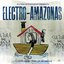 Mais Um Discos presents Electro-Amazonas