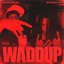 Waddup (feat. Polo G) - Single