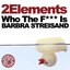 Who the F*** is Barbra Streisand
