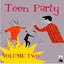 Teen Party Volume Two