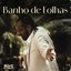 Banho de Folhas