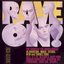 Rave On!