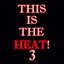 This Is The Heat 3