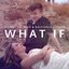 What If (I Told You I Like You) - Single