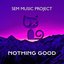 Nothing Good