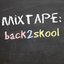 MIXTAPE: BACK2SKOOL