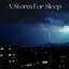 A Storm For Sleep