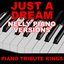 Just A Dream (Nelly Piano Versions)
