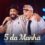 5 Da Manhã (Ao Vivo Em Goiânia)