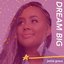 Dream Big - Single