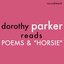 Dorothy Parker Reads Poems and Horsie - The Complete 1956 Spoken Arts Recordings