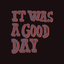 It Was a Good Day - Single