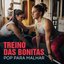 Treino das Bonitas - Pop Para Malhar