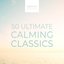 50 Ultimate Calming Classics