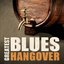 Greatest Blues Hangover