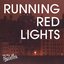 Running Red Lights - Single