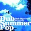 Dub Summer Pop