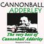 The Very Best of Cannonball Adderley (Remastered Version)