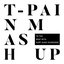 T-Pain Mashup (with Kurt Hugo Schneider)