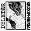 SKIZOPHRENIA / DELETÄR