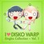 I Love Disko Warp Singles Collection, Vol. 1