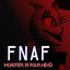 FNAF: Monster In Your Head