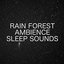 Rain Forest Ambience Sleep Sounds - Sounds From The Jungle For A Clearer Mind