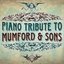 Mumford & Sons Piano Tribute