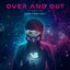 Over and Out (feat. Charlott Boss)