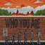 Who You Are