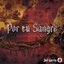 Por Tu Sangre
