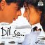 Dil Se..