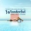 Wonderful Chill Out Lounge – The Best Relaxing 20 Chill Mix, Ibiza Summer, Cafe Beach Bar & Party del Mar