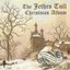 The Jethro Tull Christmas Album / Live - Christmas At St Bride's 2008