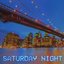 SATURDAY NIGHT