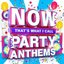 NOW That's What I Call Party Anthems
