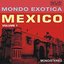 MONDO EXCOTICA - MEXICO, Volume 1