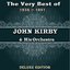 The Very Best of John Kirby from 1938 to 1941 (Deluxe Edition)