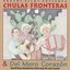 Chulas Fronteras & Del Mero Coraz-N