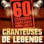 Chanteuses De Légende : 60 Chansons Françaises Inoubliables