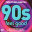 Twelve Inch Nineties: Feel Good