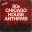 80s Chicago House Anthems