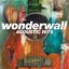 Wonderwall - Acoustic Hits