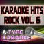 A-Type Karaoke Rock Hits, Vol. 6 (Karaoke Version)