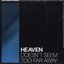 Heaven (Doesn't Seem Too Far Away) - Single